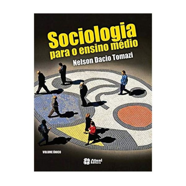 Sociologia Para o Ensino Médio - Volume Único - Editora Atual