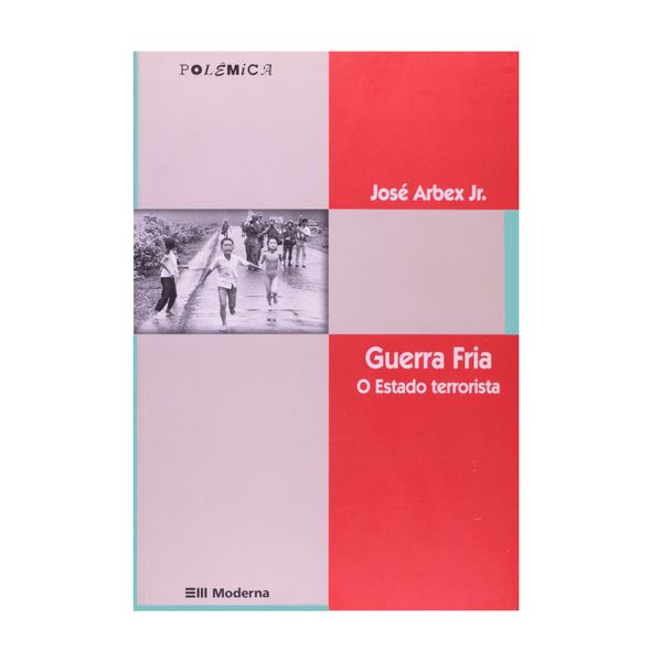 Guerra Fria, O Estado Terrorista - Editora Moderna