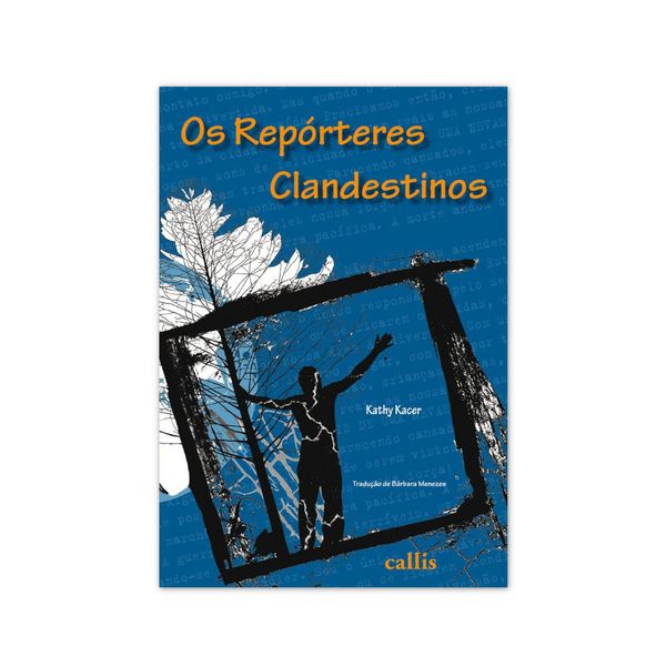 Os Repórteres Clandestinos - Editora Callis