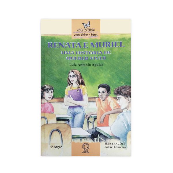 Renata e Muriel - Uma História de Querer Viver - Editora Atual