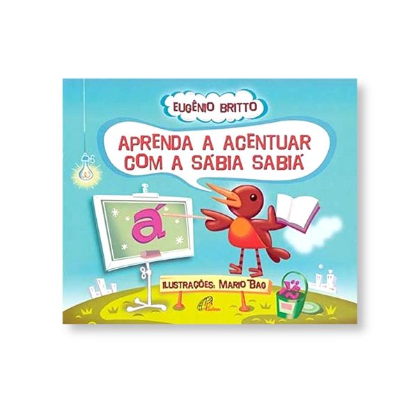Aprenda a Acentuar Com a Sábia Sabiá - Editora Paulinas