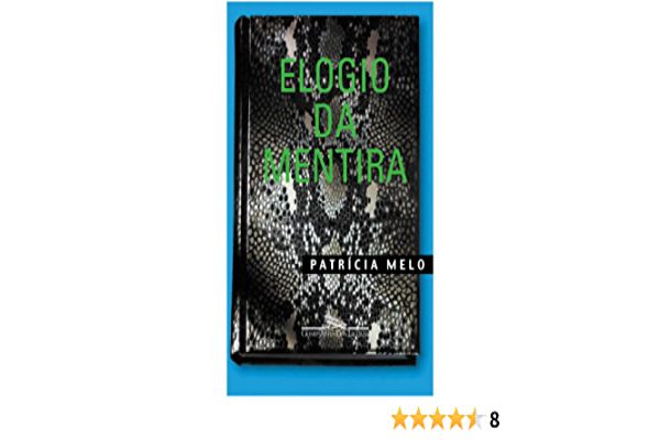Elogio da Mentira - Editora Companhia das Letras