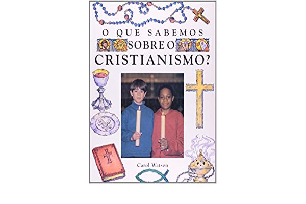 O Que Sabemos Sobre Cristianismo? - Editora Callis