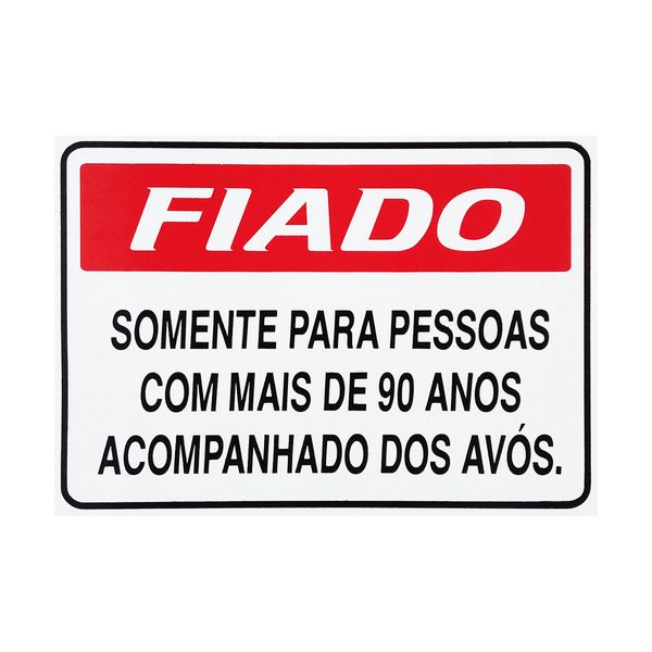 Placa De Sinalização Fiado Somente Para Pessoas Com Mais De 90 Anos Acompanhado Dos Avós 30x20 Acesso - P-31 F9e Placa De Sinalização Fiado Somente Para Pessoas Com Mais De 90 Anos Acompanhado Dos Avós 30x20 Acesso - P-31 F9e