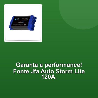 Fonte Carregador Bateria Jfa Auto Storm Lite 120a Bivolt