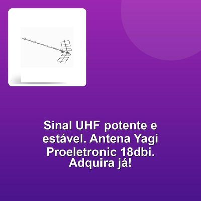 Antena Uhf Digital Yagi Alto Ganho Proeletronic 18dbi