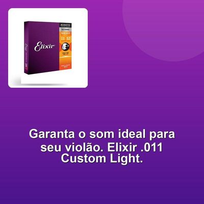 Encordoamento Violão .011 Custom Light Elixir