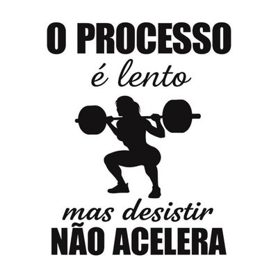 Adesivo Parede Motivacional Processo Lento Academia 75x95cm Cor Preto