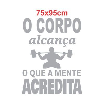 Adesivo Parede Motivacional Corpo Atinge Mente Acredita 75x95cm Cor Preto
