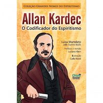 Allan Kardec O Codificador Do Espiritismo