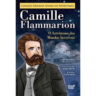 Camille Flamarion - O Astrônomo Dos Mundos Invisíveis