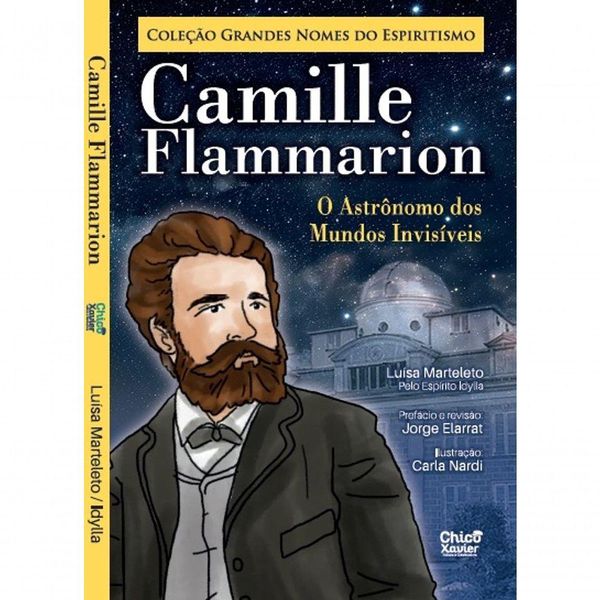 Camille Flamarion - O Astrônomo Dos Mundos Invisíveis