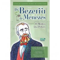 Dr. Bezerra De Menezes O Médico Dos Pobres