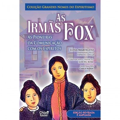 Irmãs Fox (as) - As Pioneiras Da Comunicação Com Os Espíritos