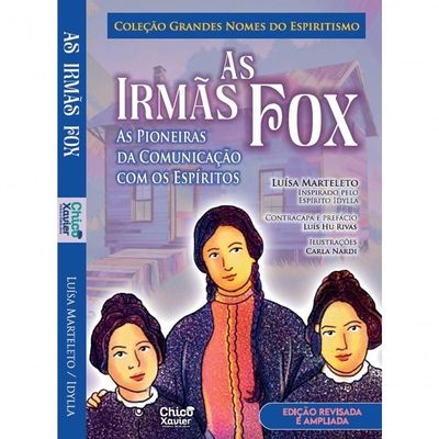 Irmãs Fox (as) - As Pioneiras Da Comunicação Com Os Espíritos