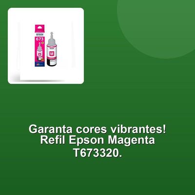 Refil Tinta Epson Magenta T673320