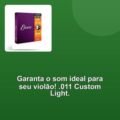 Encordoamento Violão .011 Custom Light Elixir