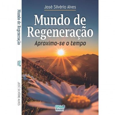 Mundo De Regeneração - Aproxima-se O Tempo