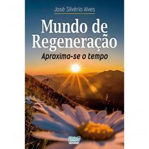 Mundo De Regeneração - Aproxima-se O Tempo