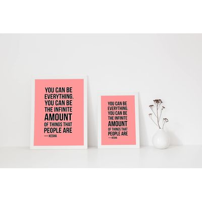 Quadro Motivacional: Você Pode Ser Tudo. Pode Ser Uma Infinidade de Coisas — Kesha, p/ Casa/Escrit., 1 Un., Rosa - Inkdotpot 20,32 Cm × 25,4 Cm / Moldura Branca