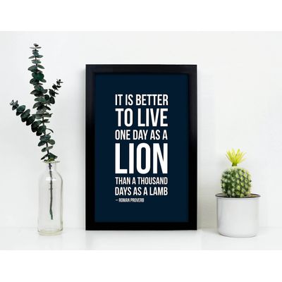 Arte de Parede Motivacional - É Melhor Viver Um Dia como Leão do que Mil Dias como Cordeiro (Provérbio Romano), 1 Un., Azul - Inkdotpot 20,32 Cm × 25,4 Cm / Moldura Preta
