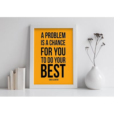 Arte de Parede Motivacional Um Problema É Uma Chance para Você Dar o Melhor Citação de Sucesso para Casa/Escritório, 1 un. - Inkdotpot 25,4 Cm × 30,48 Cm / Moldura Branca