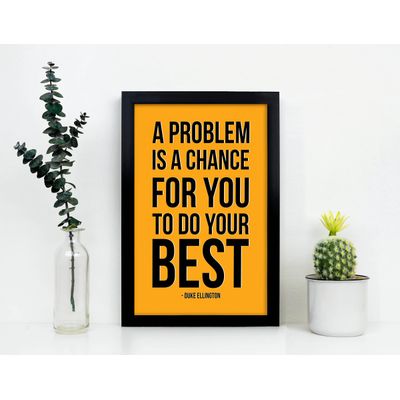 Arte de Parede Motivacional Um Problema É Uma Chance para Você Dar o Melhor Citação de Sucesso para Casa/Escritório, 1 un. - Inkdotpot 20,32 Cm × 25,4 Cm / Moldura Preta