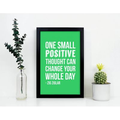 Quadro Motivacional Um Pequeno Pensamento Positivo Pode Mudar Seu Dia Inteiro Zig Ziglar, Presente p/ Casa/Escr., 1 un., Verde - Inkdotpot 25,4 Cm × 30,48 Cm / Moldura Preta