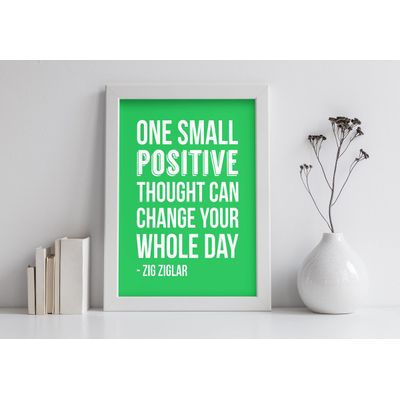 Quadro Motivacional Um Pequeno Pensamento Positivo Pode Mudar Seu Dia Inteiro Zig Ziglar, Presente p/ Casa/Escr., 1 un., Verde - Inkdotpot 20,32 Cm × 25,4 Cm / Moldura Branca