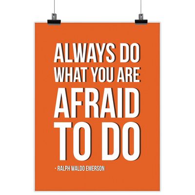 Pôster Motivacional "Always Do What You Are Afraid To Do" - Ralph Waldo Emerson, Laranja - Inkdotpot 30,48 Cm × 45,72 Cm / Moldura Branca